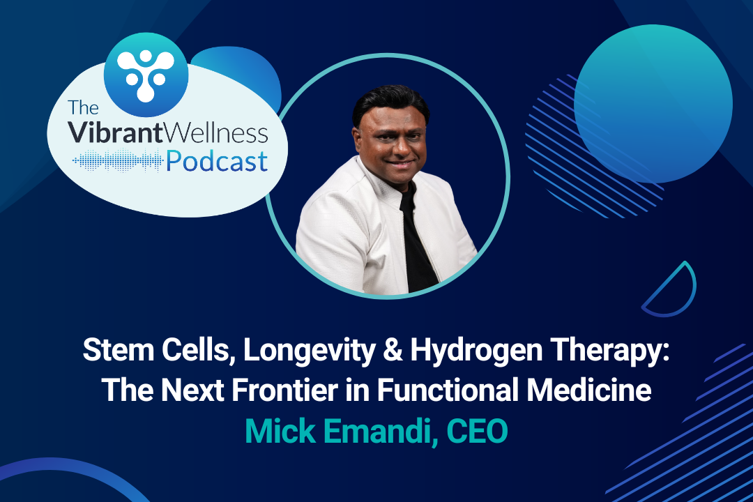 The Vibrant Wellness Podcast episode titled “Stem Cells, Longevity & Hydrogen Therapy: The Next Frontier in Functional Medicine” featuring Mick Emandi, CEO, with a portrait of Mick Emandi on a dark blue background with abstract circular graphics.