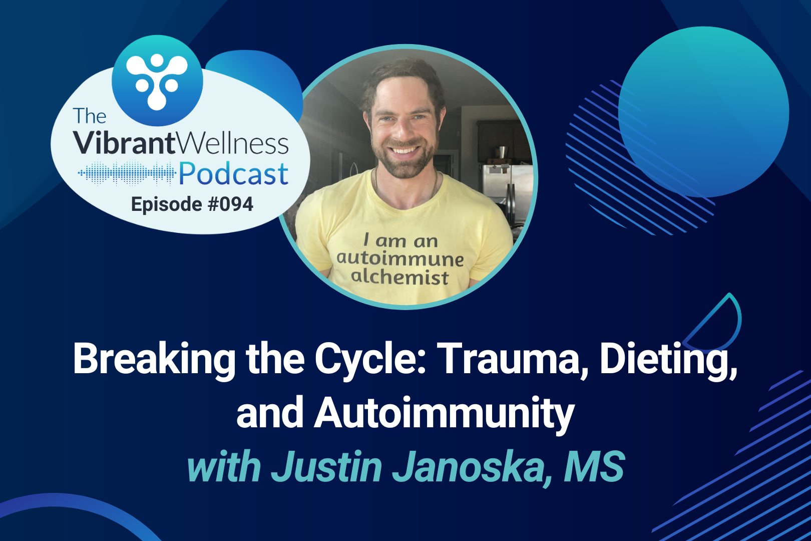 Breaking the Cycle: Trauma, Dieting, and Autoimmunity with Justin Janoska, MS