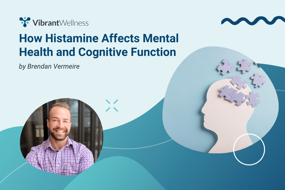 Blog graphic titled ‘How Histamine Affects Mental Health and Cognitive Function’ by Brendan Vermeire, featuring a photo of the author and an illustration of a head with missing puzzle pieces.